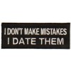 I Don't Make Mistakes I Date Them