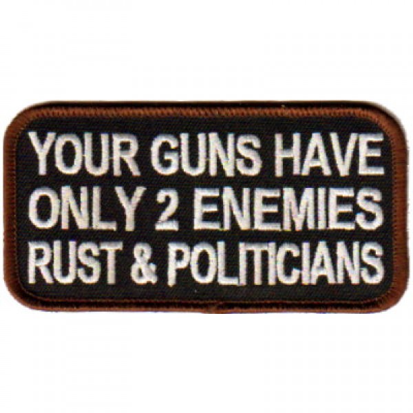 Guns have 2 Enemies - Rust & Politicians