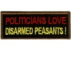 Politicians Love Disarmed Peasants!