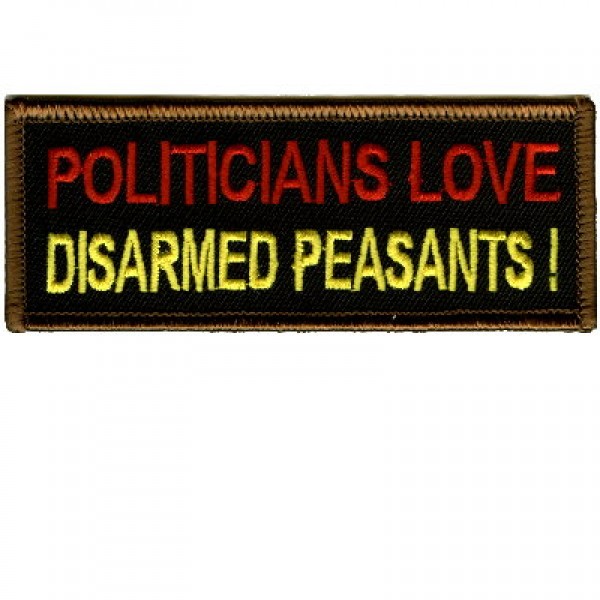 Politicians Love Disarmed Peasants!