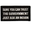 Sure You Can Trust the Government Just ask an Indian