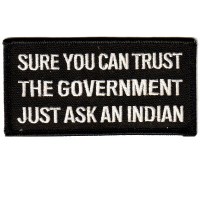 Sure You Can Trust the Government Just ask an Indian