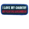 I Love my Country but Fear the govenment patch